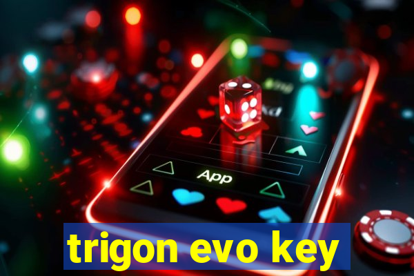 trigon evo key